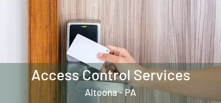 Access Control Services Altoona - PA