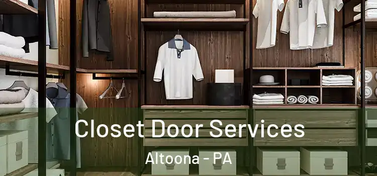Closet Door Services Altoona - PA