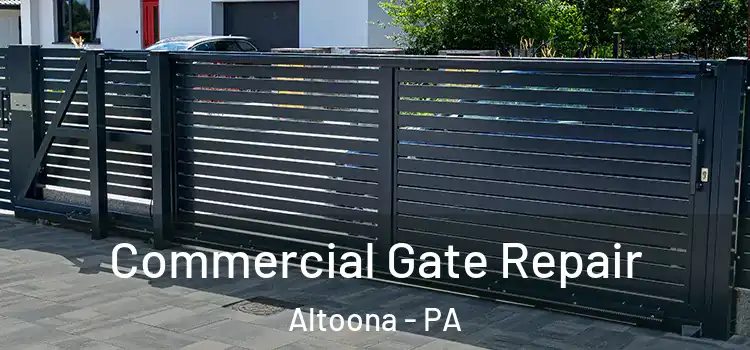 Commercial Gate Repair Altoona - PA
