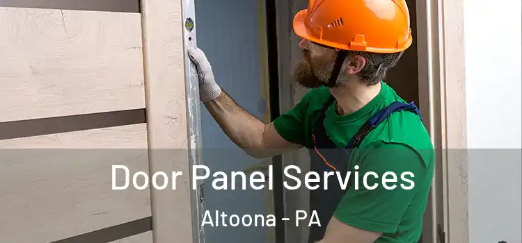 Door Panel Services Altoona - PA