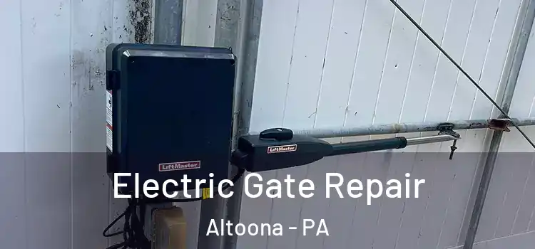 Electric Gate Repair Altoona - PA