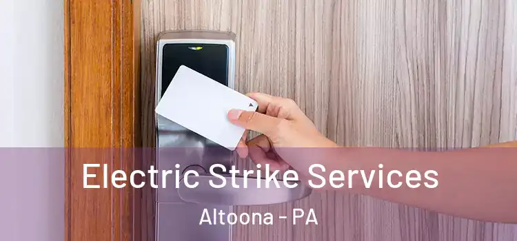 Electric Strike Services Altoona - PA