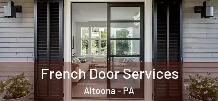 French Door Services Altoona - PA