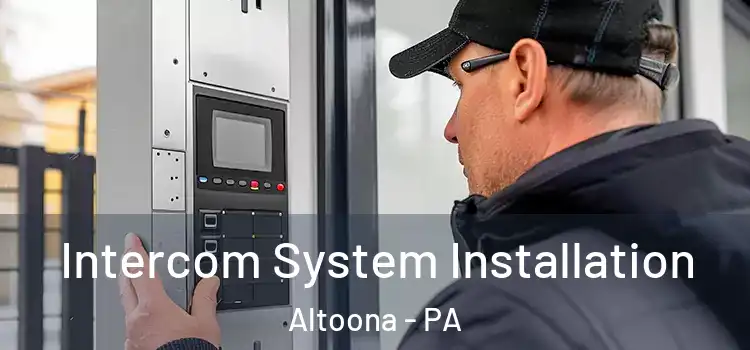 Intercom System Installation Altoona - PA