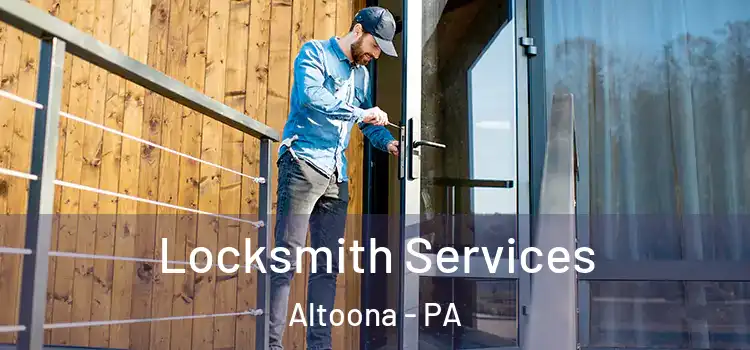 Locksmith Services Altoona - PA