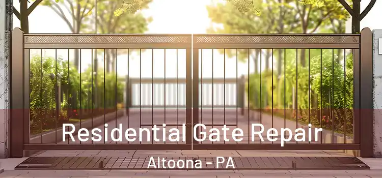Residential Gate Repair Altoona - PA